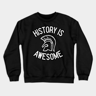 History Is Awesome Crewneck Sweatshirt